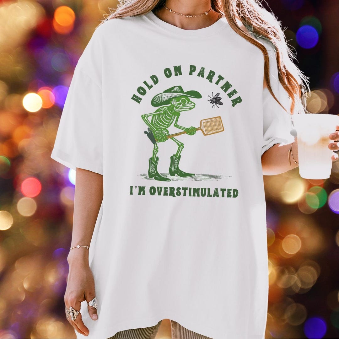Unhinged Tshirt Funny Cowboy Frog With Flyswattwer Overstimulated and ...