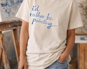 Camiseta de artista / Prefiero estar pintando, colores cómodos de algodón