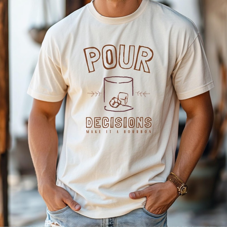For the bourbon lovers! POUR DECISIONS (make it a bourbon) with a simple distressed line drawing of a whiskey glass with two ice-cubes.