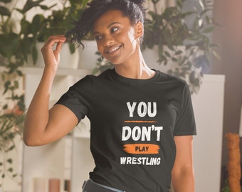 Wrestling Funny Shirt Wrestling Coach Gift for Wrestler Wrestling