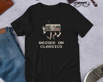 Raised On Classics Retro Video Game Tee Gift for Gamer Unisex t-shirt