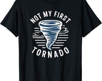 PNG ONLY Not My First Tornado While Storm Twister Hurricane Weather Png, Digital Download
