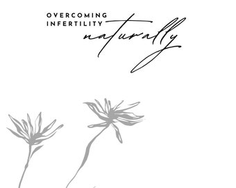 Overcoming Infertility Naturally (E-book)