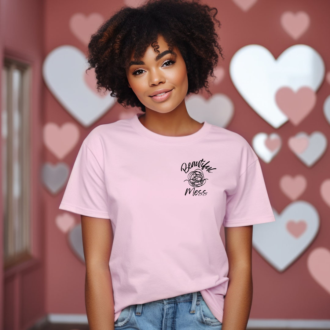 Empowerment Chic Tee 'beautiful Mess' Self Love Statement Tshirt