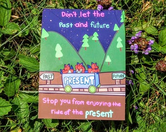 Don't Let the Past and Future Stop you From Enjoying the Present Sparkly Holo Sticker