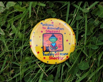 Dissociation Station. Reality will resume shortly! Silly Alien Pinback Button Pin
