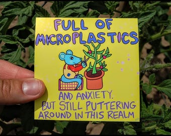 Full of Microplastics and Anxiety Sticker