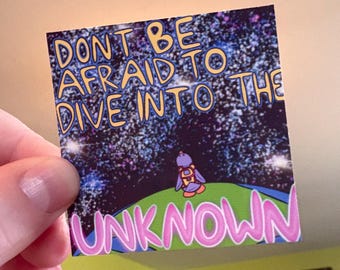 Don’t Be Afraid to Dive Into the Unknown Vinyl Sticker