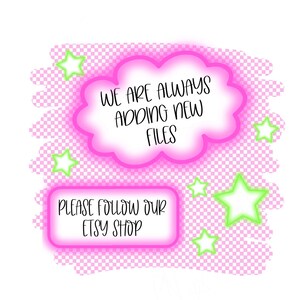 May include: Pink and green graphic with a pink cloud and stars. The cloud has the text "WE ARE ALWAYS ADDING NEW FILES" and the rectangle has the text "PLEASE FOLLOW OUR ETSY SHOP".