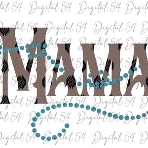 Mama PNG | Western | Punch | Digital File | Country | Original | PNG File | Transfer File | Classy | Cowgirl | Western Fun | Aztec Print |