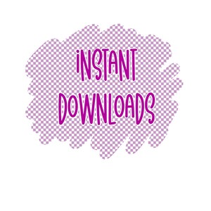 May include: Purple and white checkered graphic with the text "INSTANT DOWNLOADS" in a pink font.
