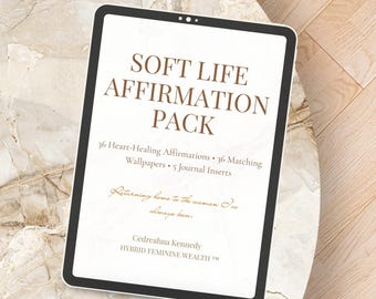Soft Life Affirmation Pack | Digital Affirmations & Phone Wallpapers | Feminine Healing Mindset Download