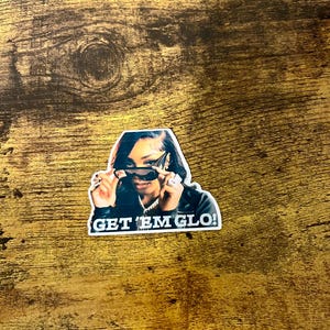 Glorilla Vinyl Aufkleber,Yea glo, Rapper, Künstlerin, Get 'em glo