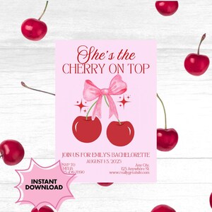 May include: A pink invitation with the text "She's the Cherry on Top" and a watercolor illustration of cherries and a bow. The invitation is for Emily's Bachelorette party, with date, time, and contact information. Cherries are scattered around the invitation.