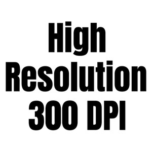 Bold black text on white background reading "High Resolution 300 DPI" in a thick, modern sans-serif font, indicating digital product quality specifications.