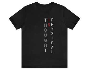 Thought is Physical Philosophy T-Shirt