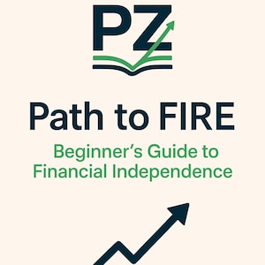 Path to FIRE: A Beginner’s Guide to Financial Independence & Retiring Early