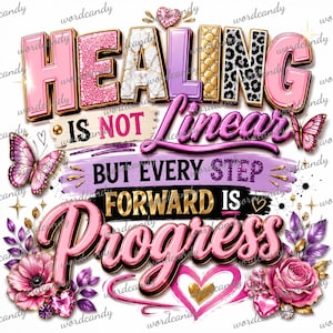 K&ouml;nnte beinhalten: Ein Grafikdesign mit dem Text HEALING IS NOT LINEAR BUT EVERY STEP FORWARD IS PROGRESS. Die Buchstaben sind in Pink, Gold, wei&szlig;em Marmor und Leopardenmuster gestaltet. Das Bild enth&auml;lt rosa Schmetterlinge, violette und rosa Blumen sowie Herzen.