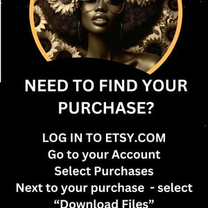 K&ouml;nnte beinhalten: Eine digitale Grafik mit einer Person mit Afro-Frisur, die mit Sonnenblumen geschm&uuml;ckt ist und eine Sonnenbrille tr&auml;gt. Der Text lautet: NEED TO FIND YOUR PURCHASE? LOG IN TO ETSY.COM Go to your Account Select Purchases Next to your purchase - select Download Files. PRECIOUS CARGO.