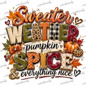 K&ouml;nnte beinhalten: Ein Grafikdesign mit dem Text Sweater Weather, pumpkin spice, and everything nice. Die Buchstaben sind mit verschiedenen Texturen wie Leopardenmuster, Karomuster, Glitzer und Strickmustern verziert, akzentuiert durch Herbstbl&auml;tter und K&uuml;rbisse.