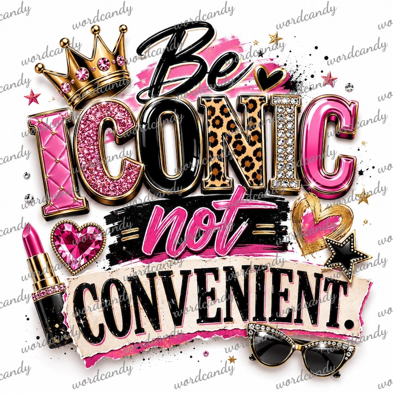 K&ouml;nnte beinhalten: Ein Grafikdesign mit dem Text Be ICONIC not CONVENIENT. Das Wort ICONIC ist mit rosa Glitzer, Leopardenmuster und goldenen Akzenten gestaltet. Enthalten sind eine goldene Krone, ein rosa Lippenstift, ein herzf&ouml;rmiger Edelstein und eine schwarze Sonnenbrille.