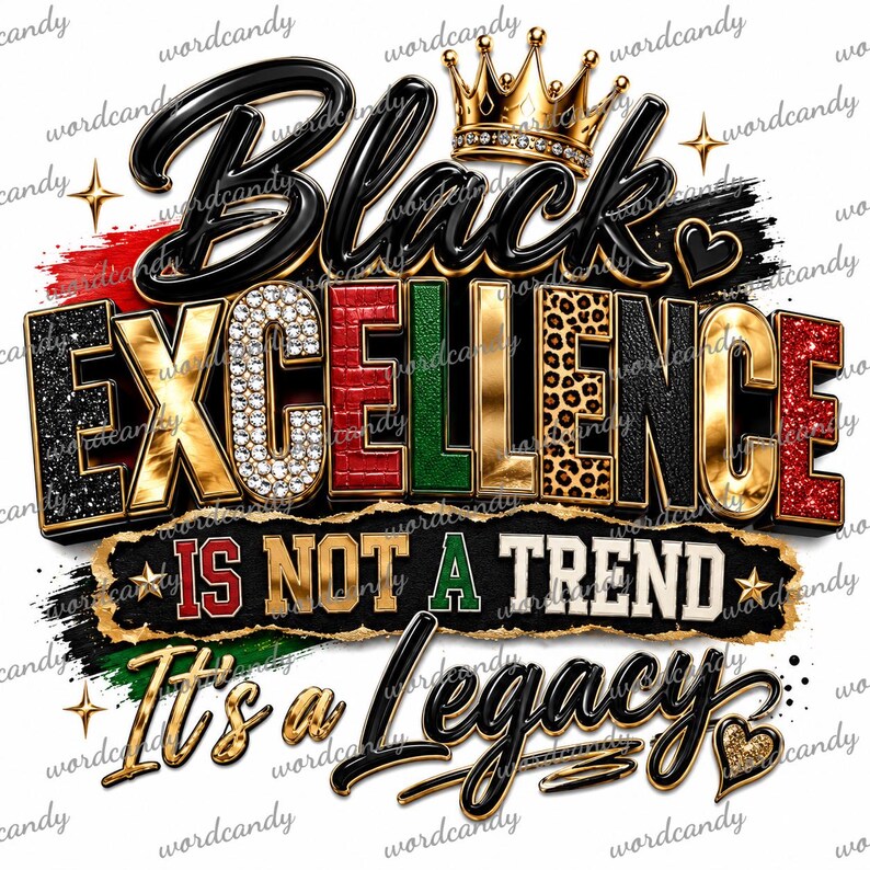 K&ouml;nnte beinhalten: Ein Grafikdesign mit dem Text Black Excellence in fetter 3D-Schrift, gekr&ouml;nt von einer goldenen Krone. Darunter steht der Text IS NOT A TREND It's a Legacy. Das Design enth&auml;lt rote, schwarze, gr&uuml;ne, goldene und Leopardenmuster-Texturen.