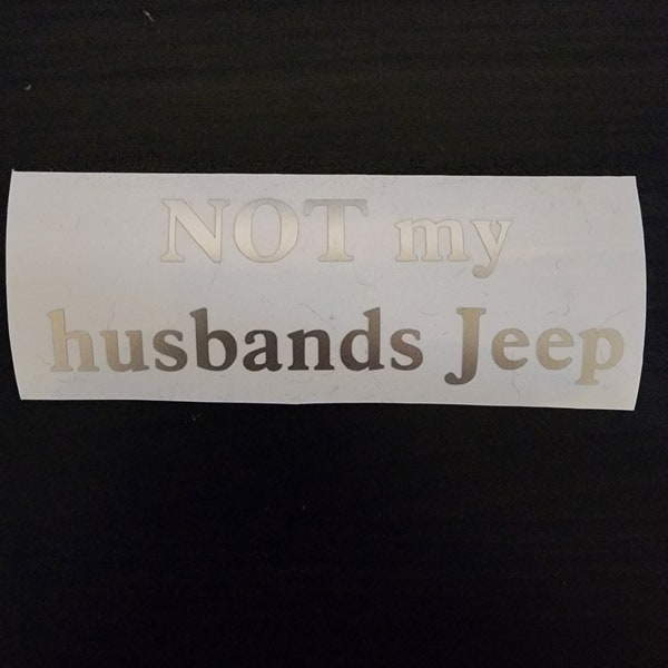 Not my husbands jeep