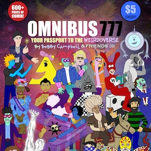 Puede incluir: Una portada de cómic colorida con el título "Omnibus 777: Your Passport to the Weirdoverse" de Bobby Campbell & Friends. La portada presenta una variedad de personajes, incluyendo un hombre con un sombrero de copa, una mujer con una corona, un hombre con un turbante y un hombre con cabeza de conejo.