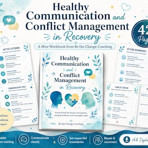 May include: A 42-page digital workbook titled Healthy Communication and Conflict Management in Recovery. The cover features blue watercolor leaves, two silhouettes facing a heart puzzle, and the text Be the Change Coaching. Includes A4 pages.