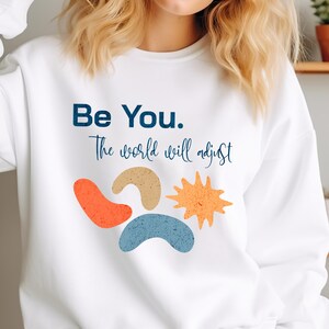 Be You Sweatshirt: Motivational Crewneck - Mental Health Awareness