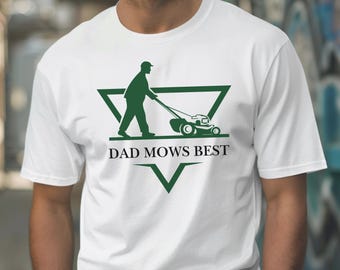 Funny Dad Mows T-Shirt, Father's Day Gift