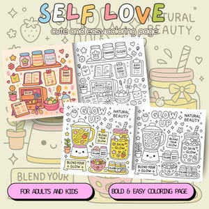 May include: A collection of coloring pages with the words "SELF LOVE" and "NATURAL BEAUTY". The pages feature cute illustrations of kitchen items, recipes, and smoothie ingredients. Text includes "BLEND YOUR GLOW" and "FOR ADULTS AND KIDS".
