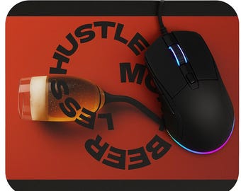 Hustle More, Beer Less Mouse Pad: Fun Desk Decor