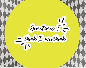 Overthinker Sticker for Laptop Gift for Her Mental Health