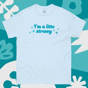 T Shirt Stress Tee Anxiety Shirt Gift for Her Mental Health Top