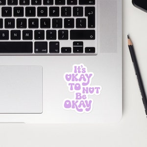 Its okay to not be okay sticker gift mental health vinyl sticker for laptop