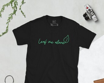 T-shirt Leaf Me Alone T-shirt natuurliefhebber shirt outdoor cadeau