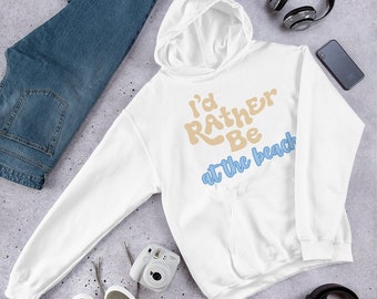 Beach Hoodie Rather be at the beach hooded sweatshirt Beach lover sweater for summer
