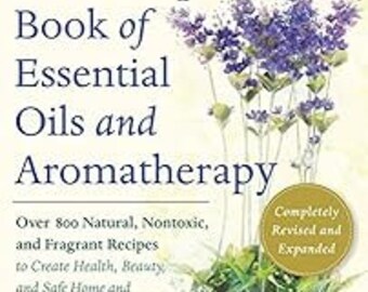 Valerie Ann Worwood - The Complete Book of Essential Oils and Aromatherapy