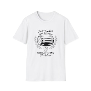 Beer Drinker Fishing Shirt – Funny Angler T-Shirt – Just Another Beer Drinker with a Fishing Problem – Gift for Fishermen & Beer Lovers