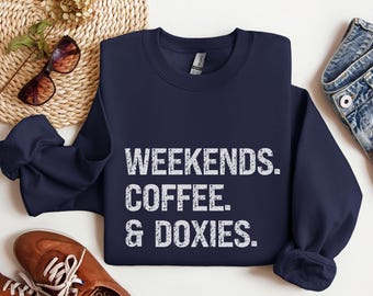 Dachshund Sweatshirt for Coffee Lover, Doxie Mom Sweatshirt for Weekends & Coffee Wiener Dog Dad Dachshund Gifts, Weiner Dog Gift for Friend