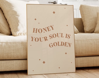 Honey Your Soul Is Golden Printable, Quote Wall Art, Boho Print, Art Print, Boho Decor, Living Room, Printable Wall Art, Digital Download