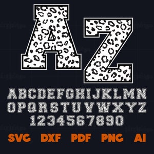 May include: A black and white leopard print alphabet with the letters A and Z highlighted in a larger size. The letters are in a varsity style font. The alphabet includes the numbers 1 through 9 and 0. The text below the alphabet reads "SVG DXF PDF PNG AI".