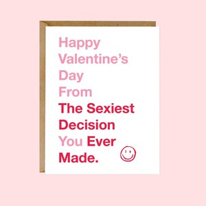 Lustige Valentinstag Karte für Ehemann oder Freund, Snarky Valentinstag Karte, unhöflicher Valentinstag, die beste Entscheidung, die Sie je getroffen haben, sexy