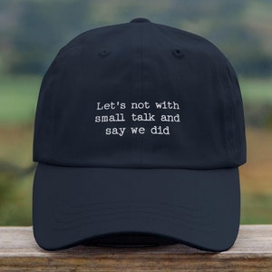 Funny Sarcastic Embroidered Dad Hat - &#39;Let&#39;s not with the small talk&#39; Gag Gifts Hat, introvert gift, funny baseball cap humor gift