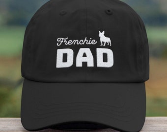 French Bulldog Dad Embroidered Dad Hat, Dog Dad embroidered cap, French Bulldog lover gift, Frenchie dog lover gift for him, Frenchie Dad