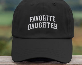 Favorite Daughter Embroidered Dad Hat, Gift for Daughter, Favorite Family Member Gift, Family Reunion Funny Sister Gag, Embroidered Gift