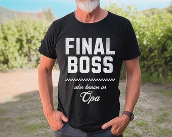 Final Boss Opa shirt, new opa gift, opa t shirt, gift for grandfather, grandpa shirt, gift for grandpa t-shirt