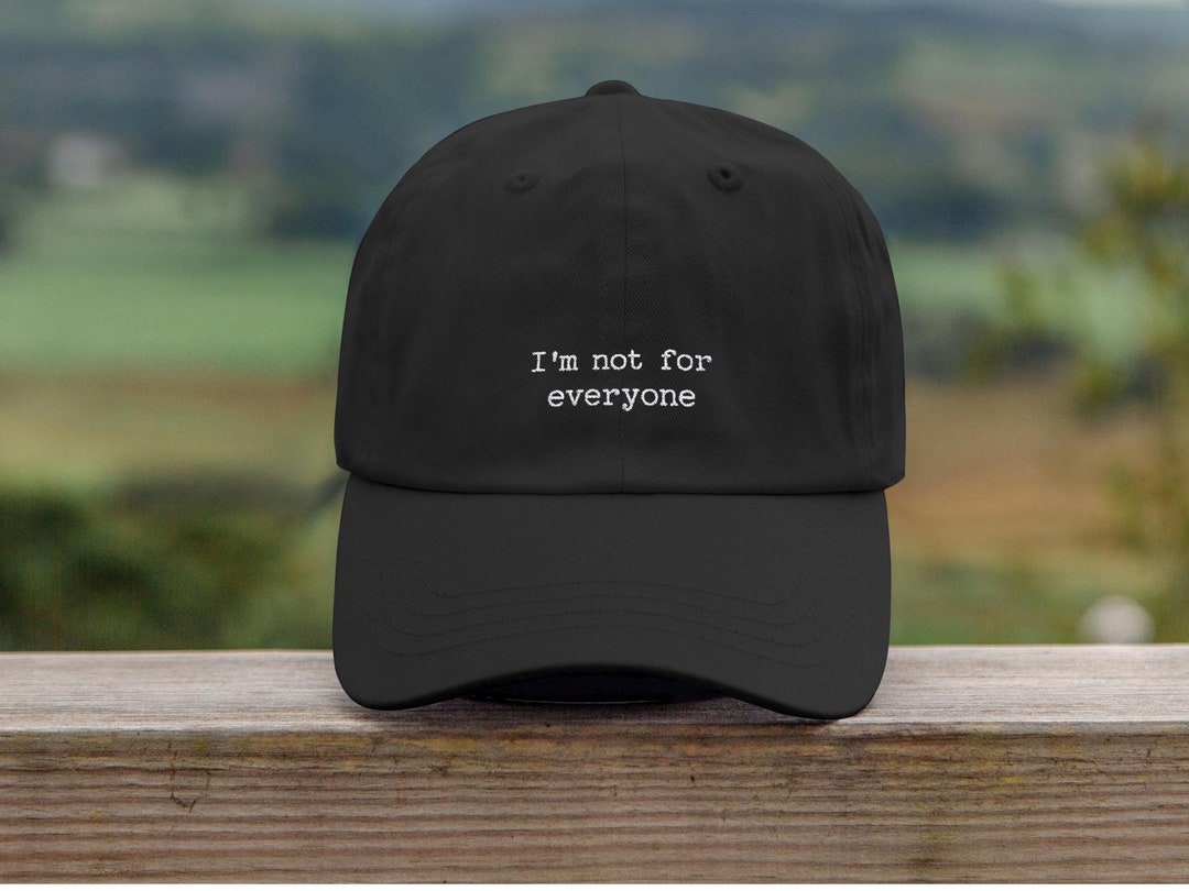 Funny Sarcastic Embroidered Dad Hat - 'i'm Not for Everyone' - Gift for ...