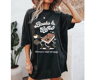 Camiseta de libros y café, camiseta de libros, camiseta de regalo para amantes de los libros, regalos de libros, me encanta leer, productos de libros, los humanos no necesitan postularse, camiseta gráfica